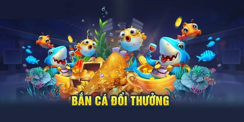 bắn cá đổi tiền